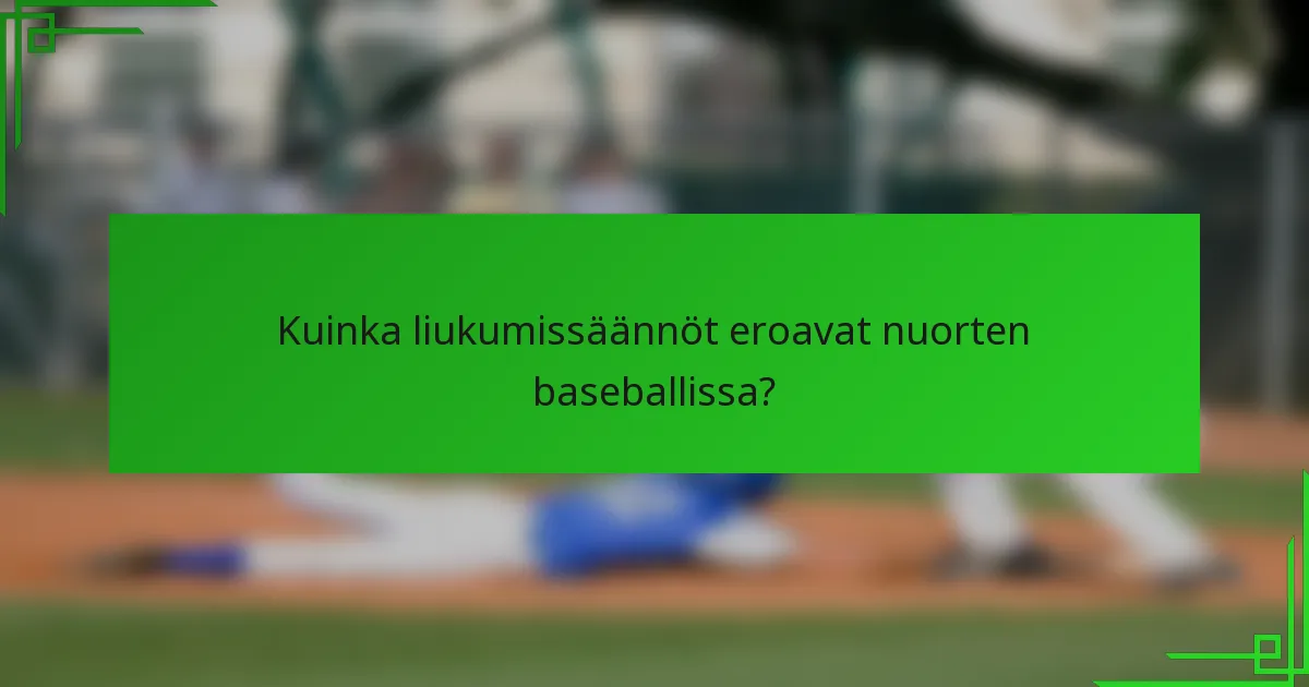 Kuinka liukumissäännöt eroavat nuorten baseballissa?