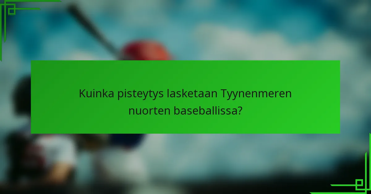 Kuinka pisteytys lasketaan Tyynenmeren nuorten baseballissa?