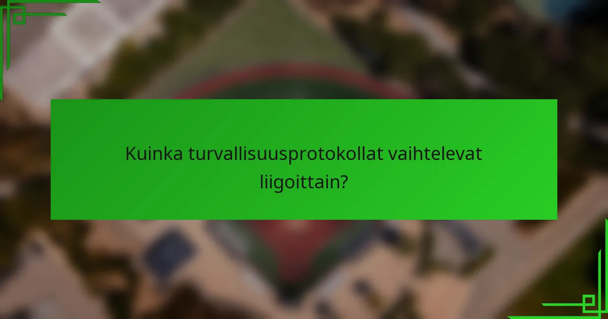 Kuinka turvallisuusprotokollat vaihtelevat liigoittain?