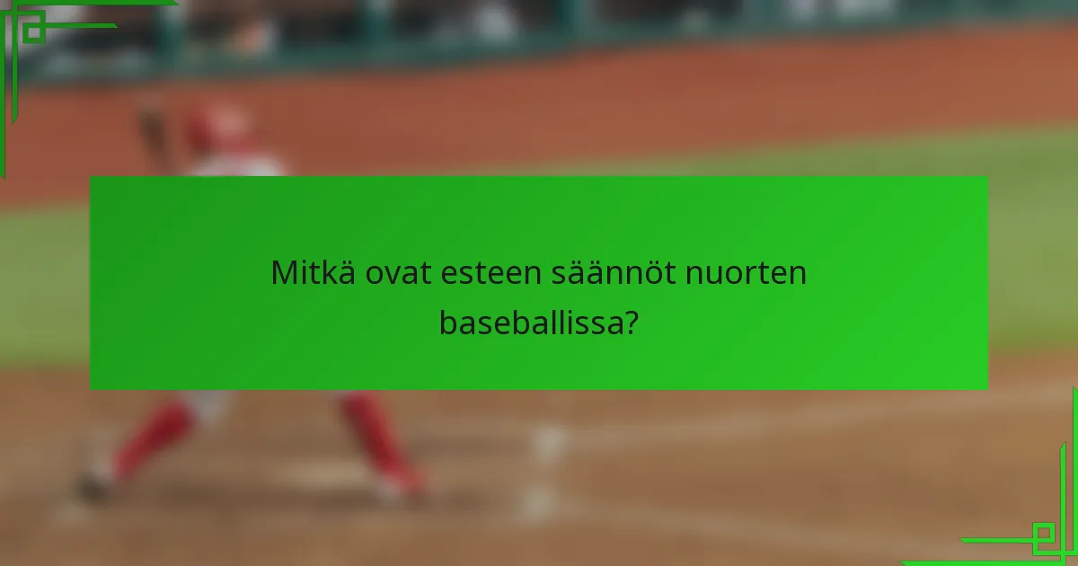 Mitkä ovat esteen säännöt nuorten baseballissa?