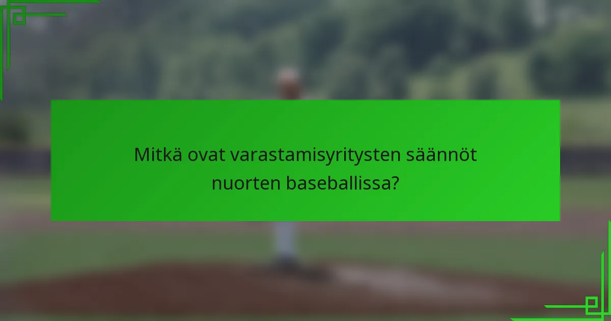 Mitkä ovat varastamisyritysten säännöt nuorten baseballissa?
